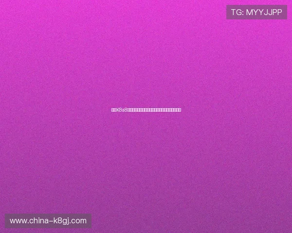 亚游K8a8游戏攻略大全分享让你快速掌握各种热门玩法技巧